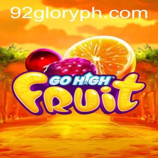 Discovering GoHighFruit: A Unique Gaming Experience with 92GLORY